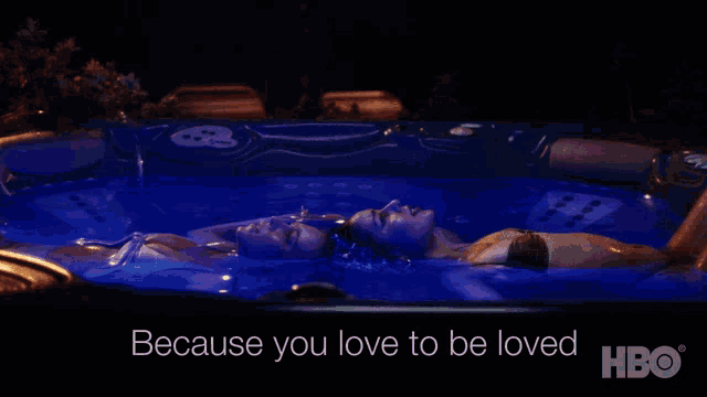 A clip of Cassie and Maddy, characters from the T.V. show Euphoria, sitting in a hot tub. Maddy tells Cassie: _Because you love to be loved._